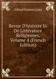Revue D'histoire Et De Litt?rature Religieuses, Volume 4 (French Edition), Alfred Firmin Loisy 