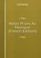 Notes Prises Au Mexique (French Edition), Loiseau 