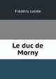 Le duc de Morny, Frederic Loliee 
