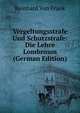 Vergeltungsstrafe Und Schutzstrafe: Die Lehre Lombrosos (German Edition), Reinhard Von Frank 
