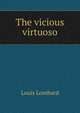 The vicious virtuoso, Louis Lombard 