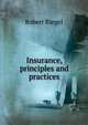 Insurance, principles and practices, Robert Riegel 