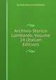 Archivio Storico Lombardo, Volume 24 (Italian Edition), Societa storica lombarda 