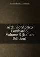 Archivio Storico Lombardo, Volume 5 (Italian Edition), Societa storica lombarda 