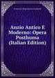 Anzio Antico E Moderno: Opera Posthuma (Italian Edition), Francesco Bonaventura Lombardi 