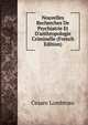 Nouvelles Recherches De Psychiatrie Et D'anthropologie Criminelle (French Edition), Cesare Lombroso 