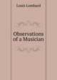 Observations of a Musician, Louis Lombard 