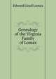 Genealogy of the Virginia Family of Lomax, Edward Lloyd Lomax 