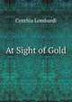 At Sight of Gold, Cynthia Lombardi 