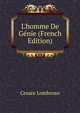 L'homme De G?nie (French Edition), Cesare Lombroso 