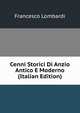 Cenni Storici Di Anzio Antico E Moderno (Italian Edition), Francesco Lombardi 