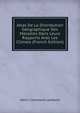 Atlas De La Distribution Geographique Des Maladies Dans Leurs Rapports Avec Les Climats (French Edition), Henri Clermond Lombard 