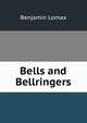 Bells and Bellringers, Benjamin Lomax 