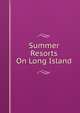 Summer Resorts On Long Island, 