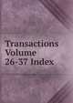 Transactions Volume 26-37 Index, 