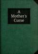 A Mother's Curse, 