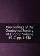 Proceedings of the Zoological Society of London Volume 1917, pp. 1-338, 