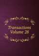 Transactions Volume 28, 