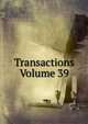 Transactions Volume 39, 