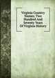Virginia Country Names; Two Hundred And Seventy Years Of Virginia History, 
