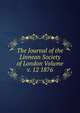 The Journal of the Linnean Society of London Volume v. 12 1876, 