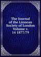 The Journal of the Linnean Society of London Volume v. 14 1877/79, 