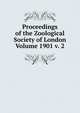 Proceedings of the Zoological Society of London Volume 1901 v. 2, 