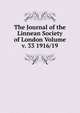 The Journal of the Linnean Society of London Volume v. 33 1916/19, 