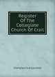 Register Of The Collegiate Church Of Crail, Grampian Club (London) 