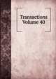 Transactions Volume 40, 