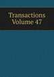 Transactions Volume 47, 