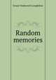 Random memories, Ernest Wadsworth Longfellow 