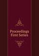 Proceedings First Series, 