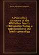 A Post office directory of the Oldfather family relationship; being a supplement to the family genealogy, Rufus Adolphus Longman 