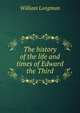 The history of the life and times of Edward the Third, William Longman 