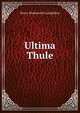 Ultima Thule, Henry Wadsworth Longfellow 