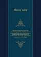 The life of Mason Long: the converted gambler ; Being a record of his experience as a white slave ; a soldier in the Union Army ; a professional . manager ; and, finally, a convert to the Murp, Mason Long 