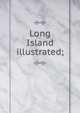 Long Island illustrated;, 