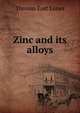 Zinc and its alloys, Thomas East Lones 