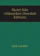 Skriet fran vildmarken (Swedish Edition), Джек Лондон 