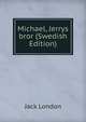Michael, Jerrys bror (Swedish Edition), Джек Лондон 