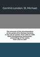 The accounts of the churchwardens of the parish of St. Michael, Cornhill, in the city of London, from 1456 to 1608. With miscellaneous memoranda . proceedings of the vestry, from 1563 to 1607, Cornhill London. St. Michael 