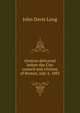 Oration delivered before the City council and citizens of Boston, July 4, 1882, John Davis Long 
