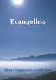 Evangeline, Henry Wadsworth Longfellow 