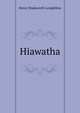 Hiawatha, Henry Wadsworth Longfellow 