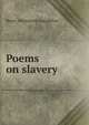 Poems on slavery, Henry Wadsworth Longfellow 