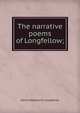 The narrative poems of Longfellow;, Henry Wadsworth Longfellow 