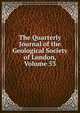 The Quarterly Journal of the Geological Society of London, Volume 53, 