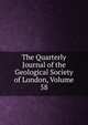 The Quarterly Journal of the Geological Society of London, Volume 58, 