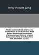 The Consolidated City and County Government of San Francisco: Read Before the Annual Convention of the American Political Science Association, Held at Buffalo, New York, December 28, 1911, Percy Vincent Long 